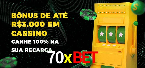 70xbet melhor bônus de depósito